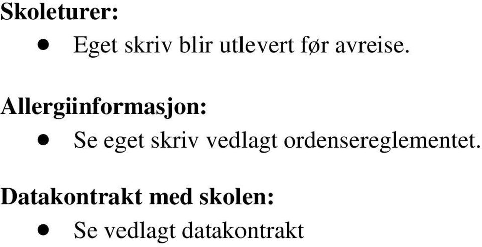 Allergiinformasjon: Se eget skriv