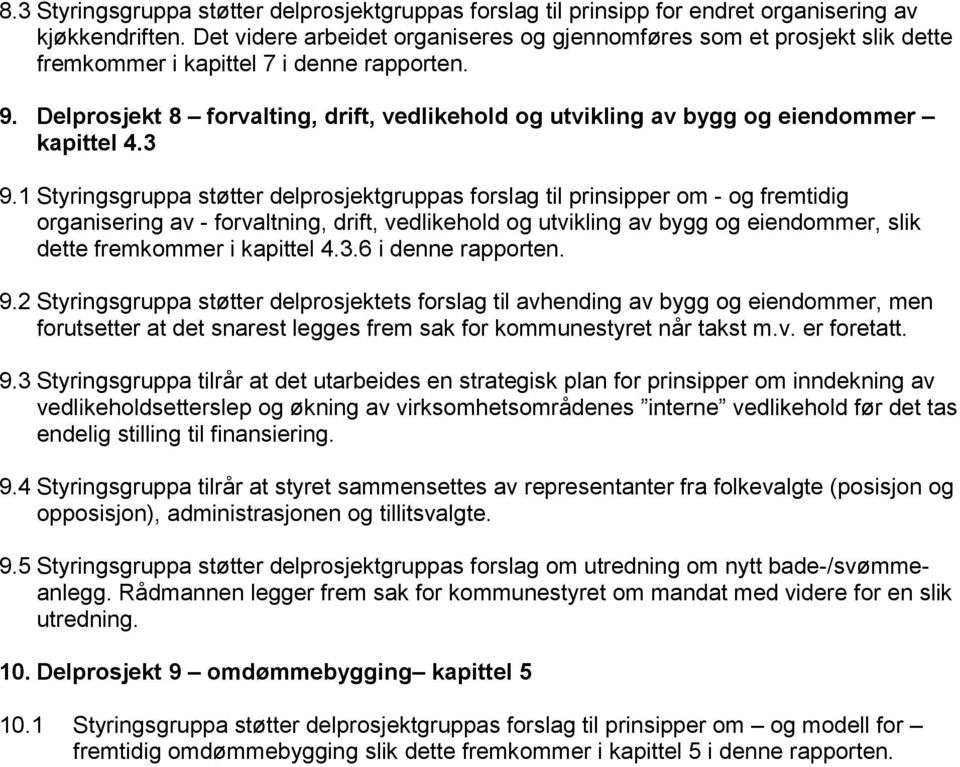 Delprosjekt 8 forvalting, drift, vedlikehold og utvikling av bygg og eiendommer kapittel 4.3 9.