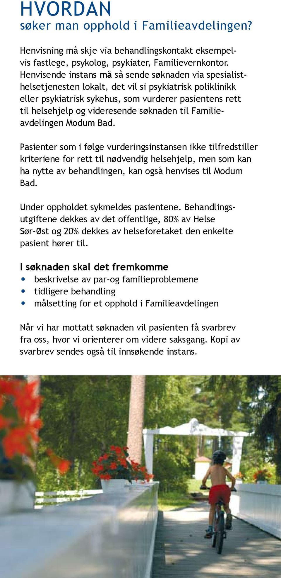 søknaden til Familieavdelingen Modum Bad.