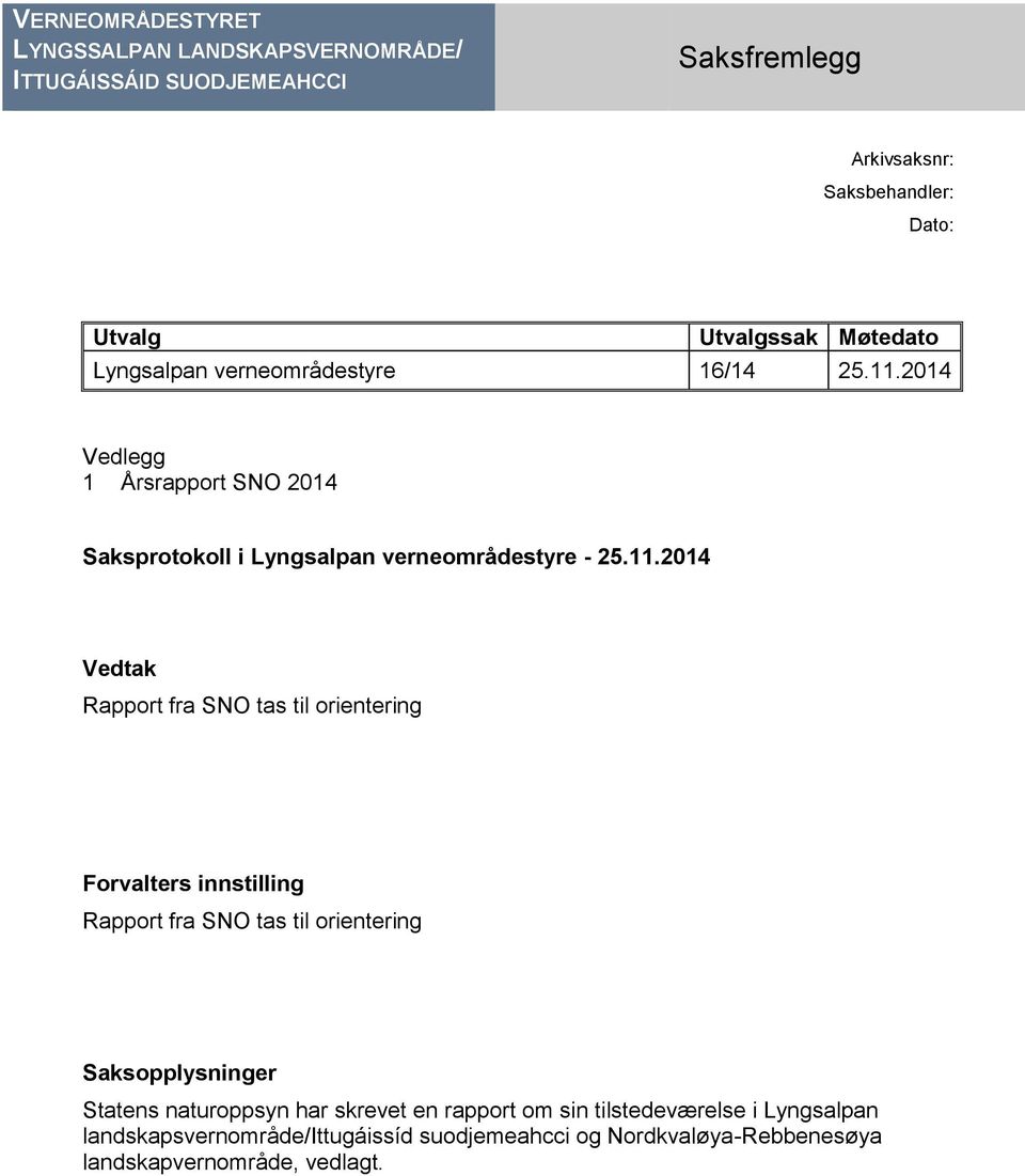 2014 Vedlegg 1 Årsrapport SNO 2014 Saksprotokoll i Lyngsalpan verneområdestyre - 25.11.