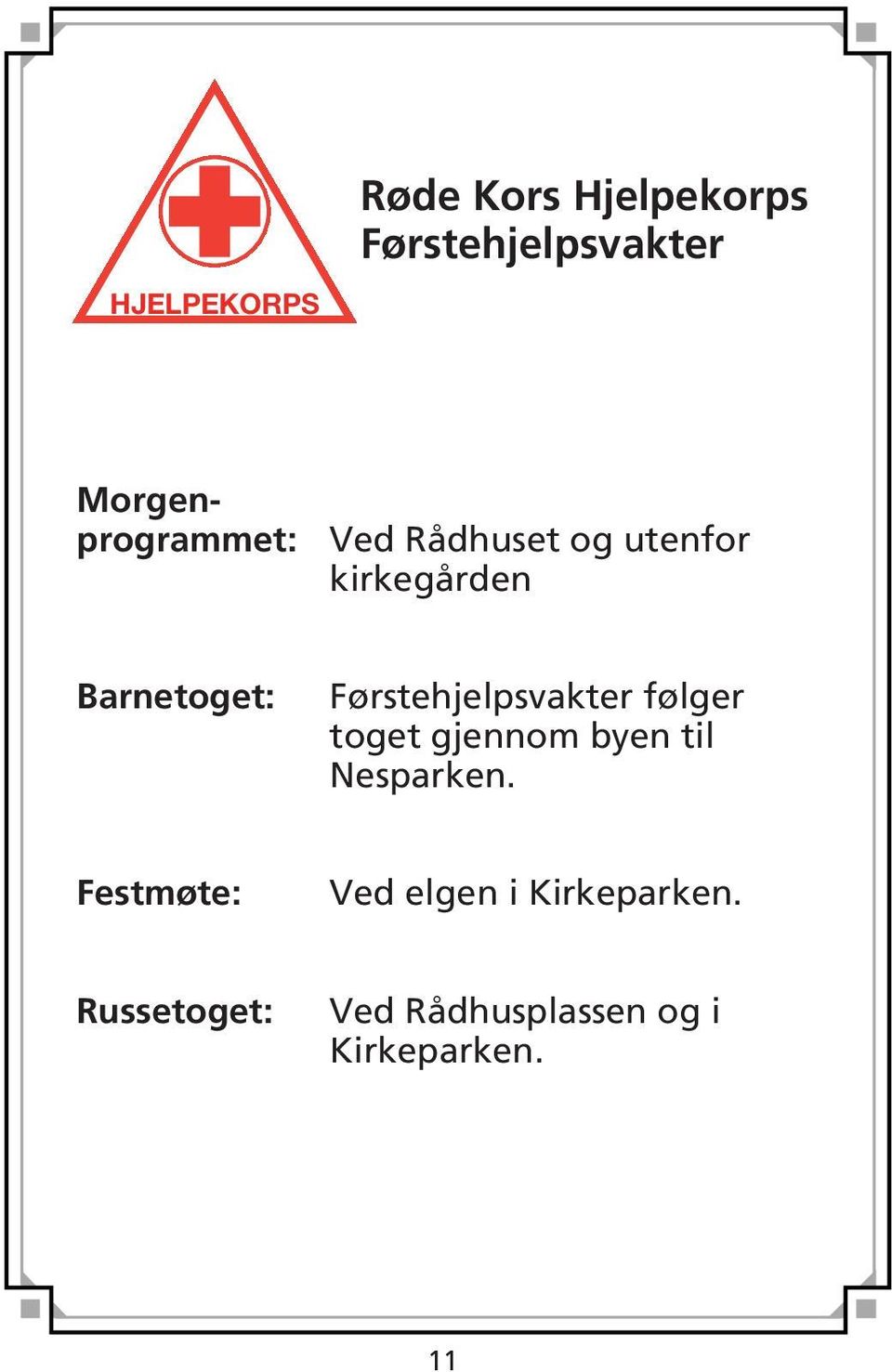 Førstehjelpsvakter følger toget gjennom byen til Nesparken.