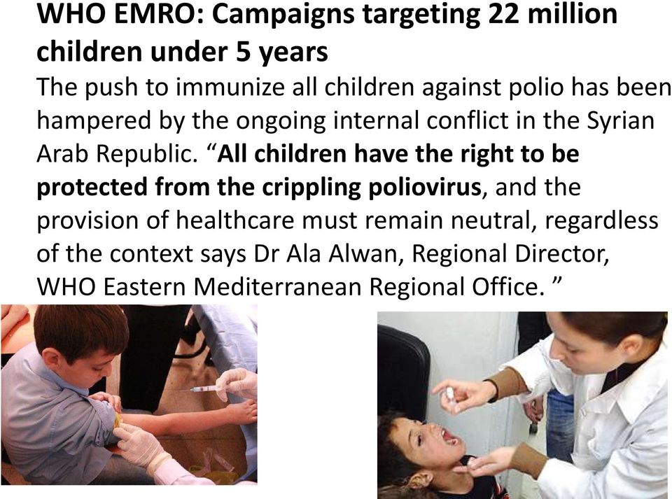 All children have the right to be protected from the crippling poliovirus, and the provision of healthcare