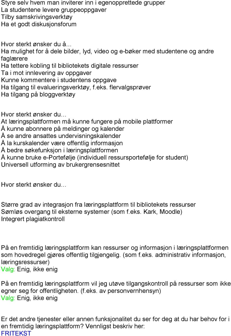 tilgang til evalueringsverktøy, f.eks.