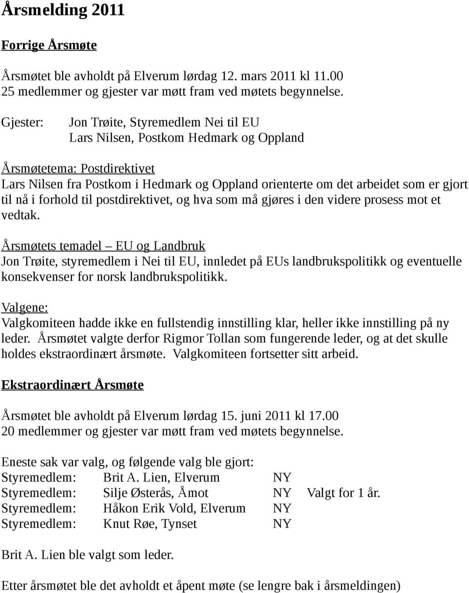 til nå i forhold til postdirektivet, og hva som må gjøres i den videre prosess mot et vedtak.