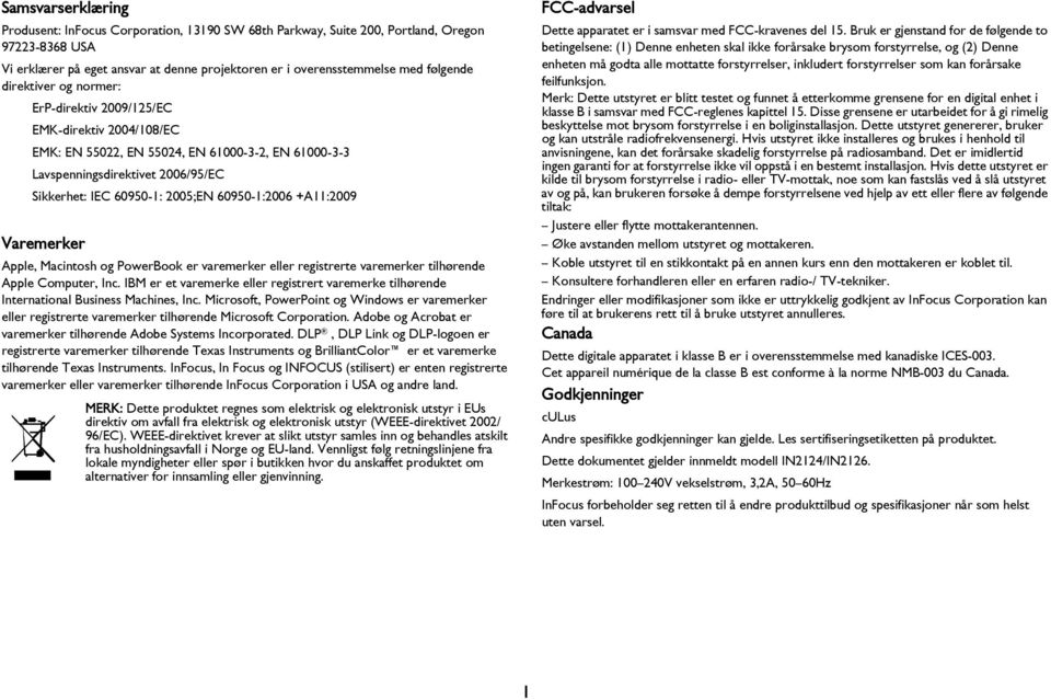 +A11:2009 Varemerker Apple, Macintosh og PowerBook er varemerker eller registrerte varemerker tilhørende Apple Computer, Inc.