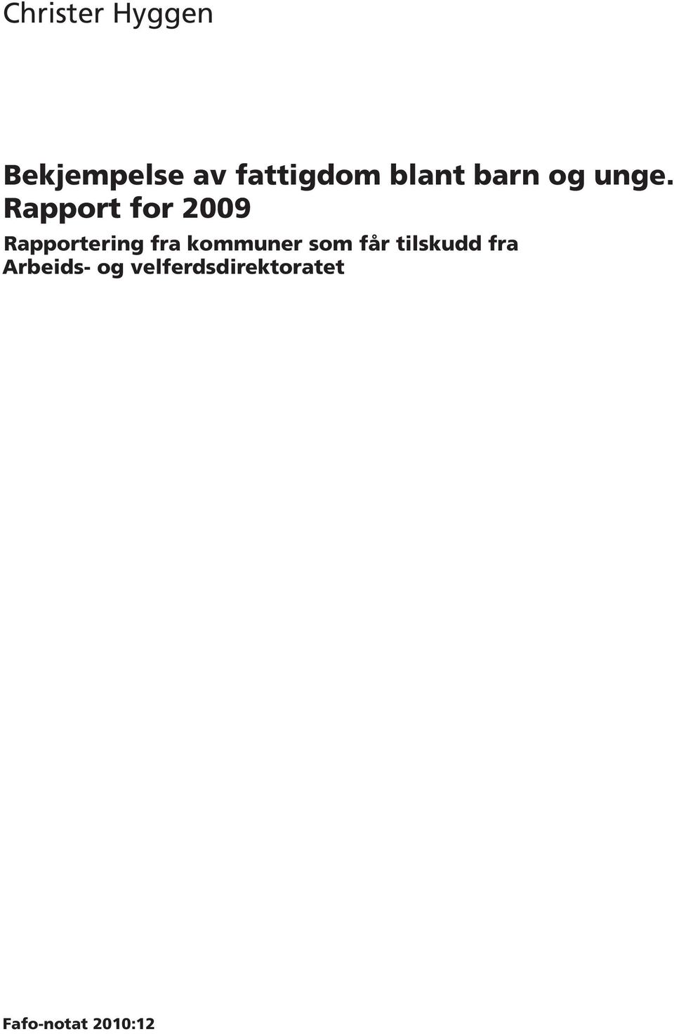 Rapport for 2009 Rapportering fra kommuner