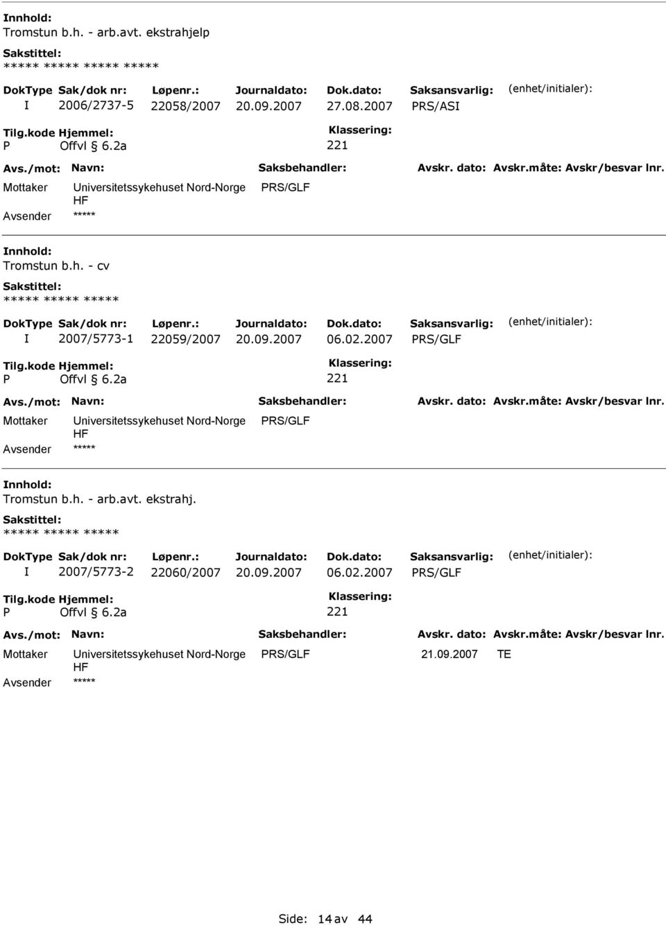 02.2007 RS/GLF RS/GLF nnhold: Tromstun b.h. - arb.avt. ekstrahj.