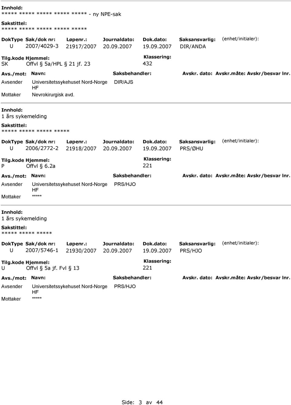 DR/AJS nnhold: 1 års sykemelding 2006/2772-2 21918/2007 RS/ØH