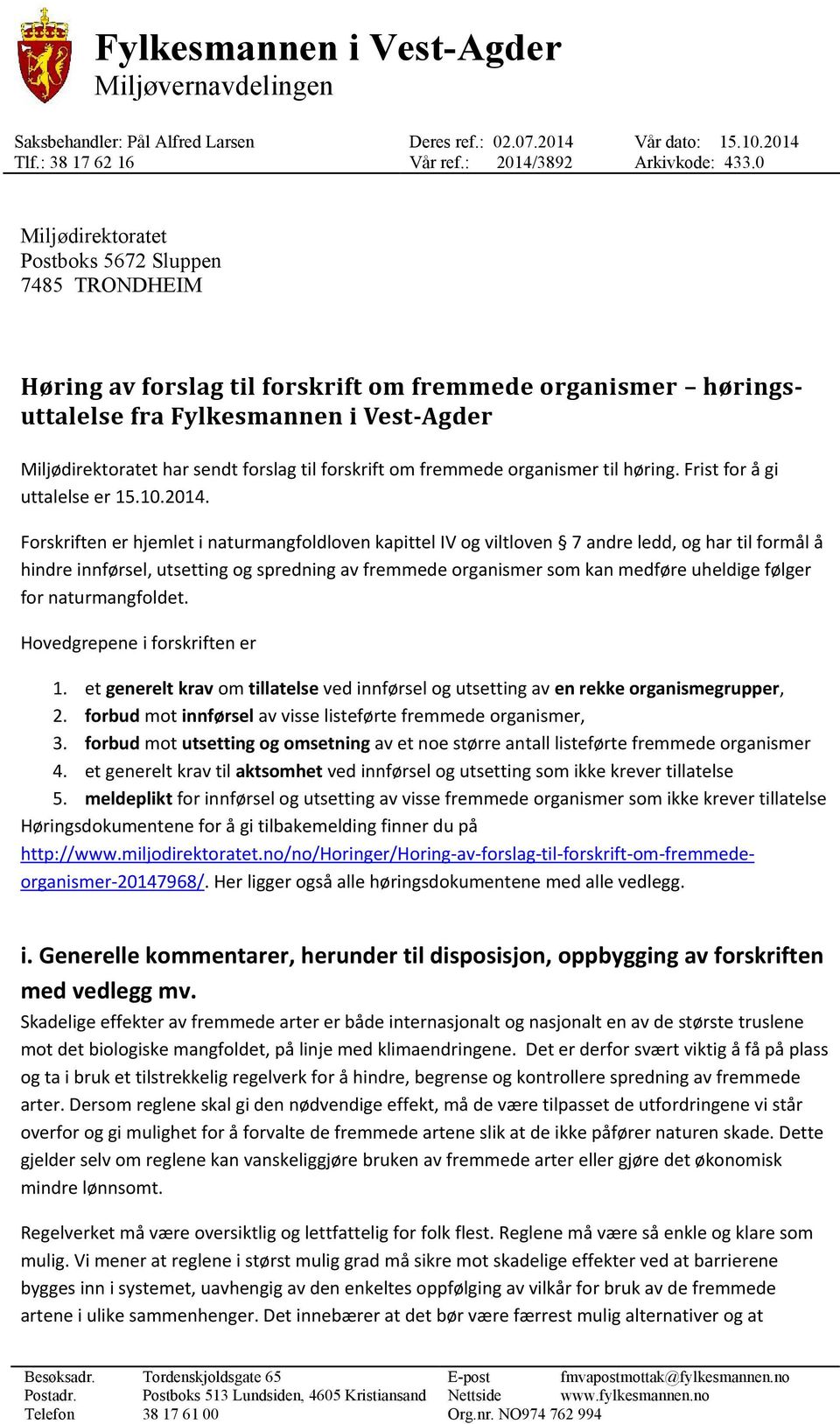 forskrift om fremmede organismer til høring. Frist for å gi uttalelse er 15.10.2014.