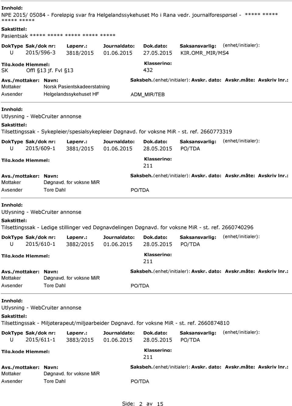 : Mottaker Norsk Pasientskadeerstatning ADM_MR/TEB tlysning - WebCruiter annonse Tilsettingssak - Sykepleier/spesialsykepleier Døgnavd. for voksne MiR - st. ref.