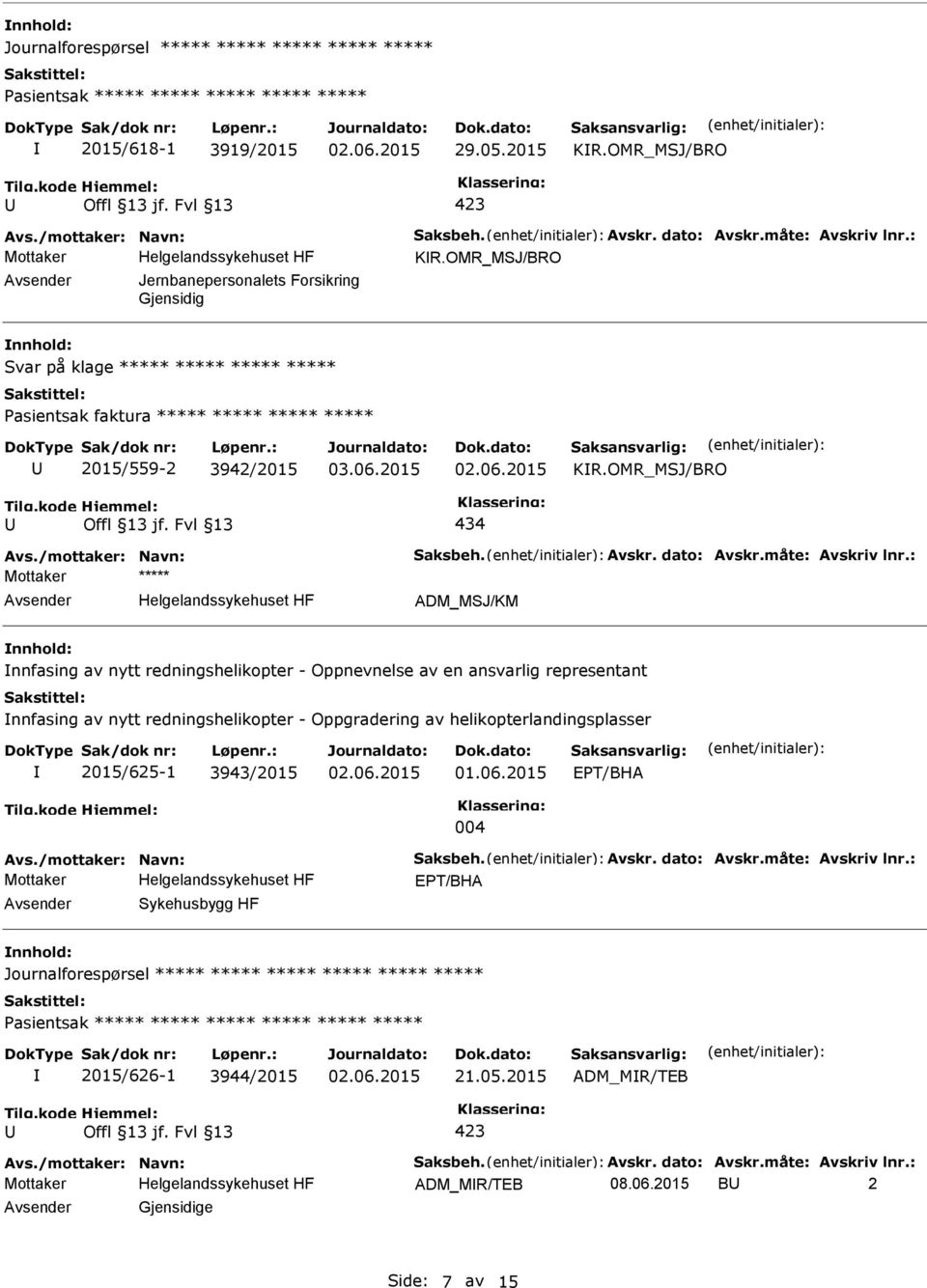 OMR_MSJ/BRO Avs./mottaker: Navn: Saksbeh. Avskr. dato: Avskr.måte: Avskriv lnr.