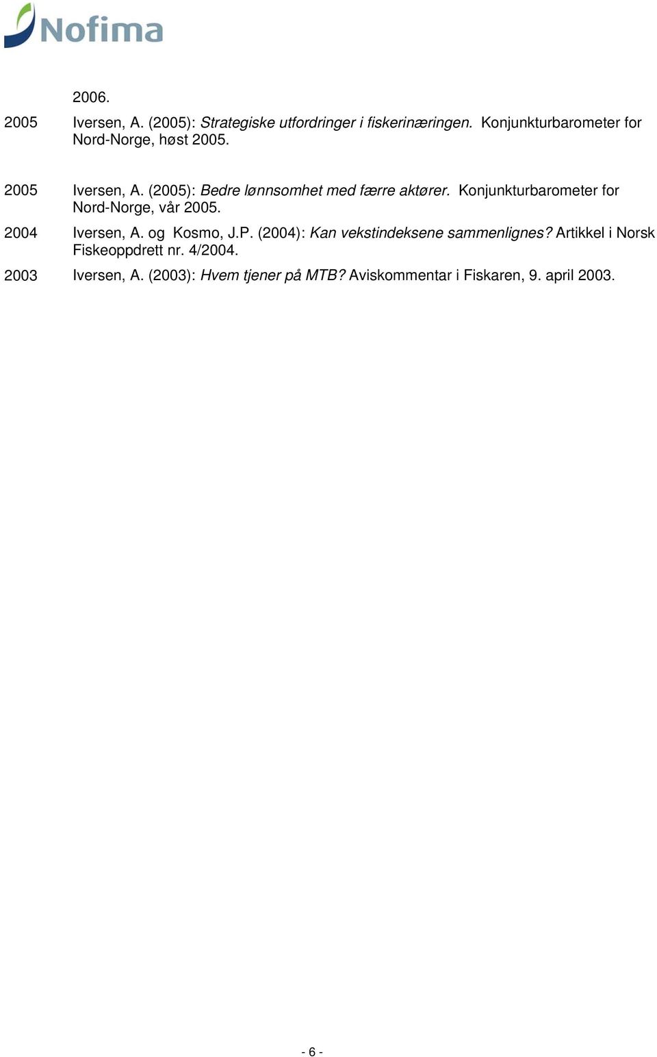 Konjunkturbarometer for Nord-Norge, vår. Iversen, A. og Kosmo, J.P.