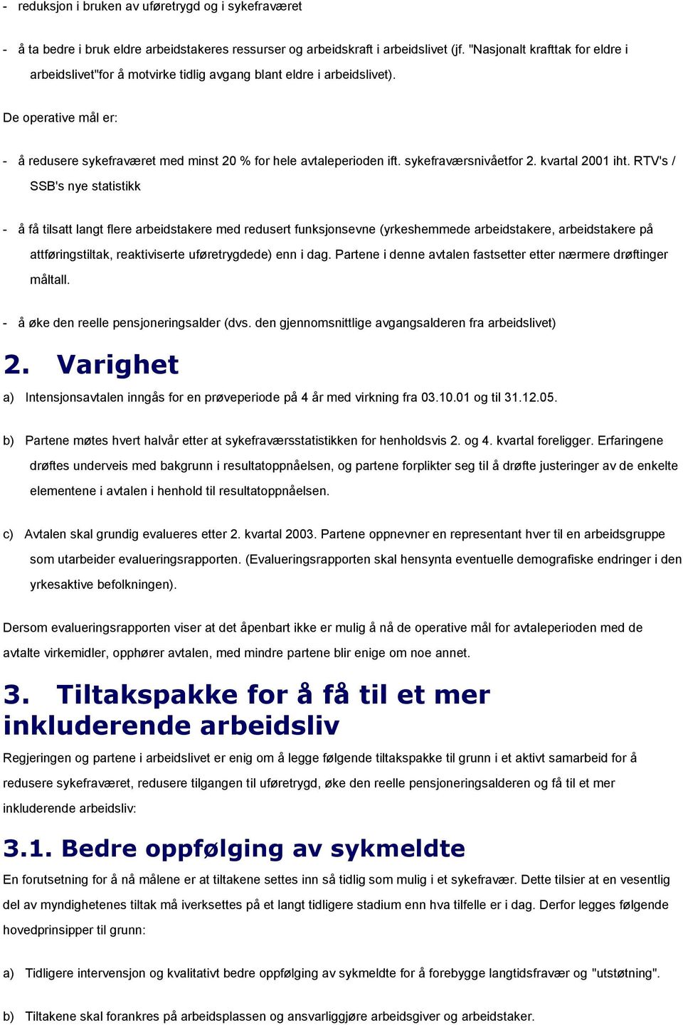 sykefraværsnivåetfor 2. kvartal 2001 iht.