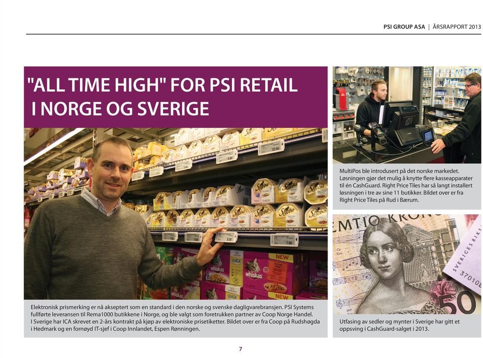 Bildet over er fra Right Price Tiles på Rud i Bærum. Elektronisk prismerking er nå akseptert som en standard i den norske og svenske dagligvarebransjen.