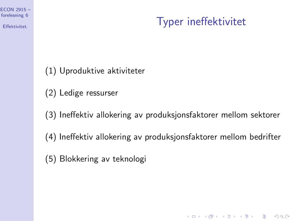 produksjonsfaktorer mellom sektorer (4) Ineffektiv