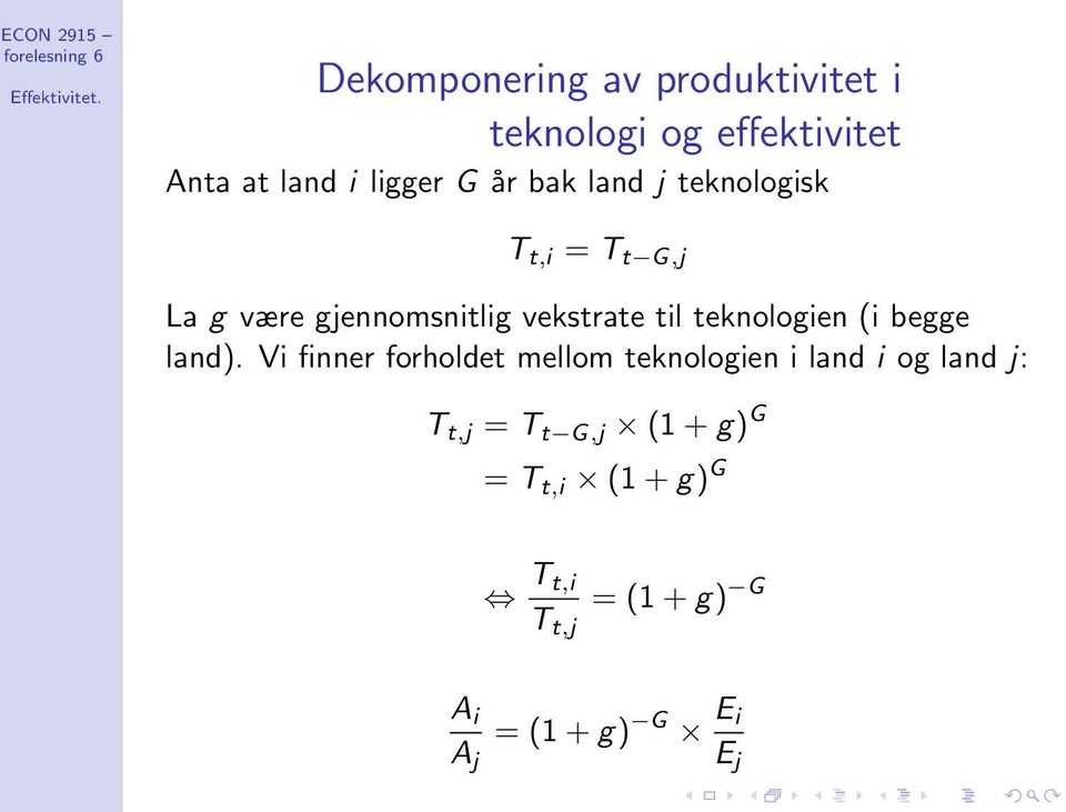 teknologien (i begge land).