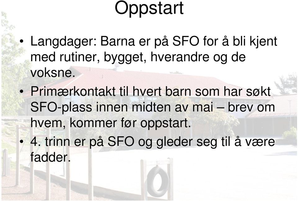 Primærkontakt til hvert barn som har søkt SFO-plass innen