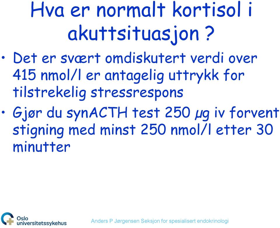 antagelig uttrykk for tilstrekelig stressrespons Gjør du