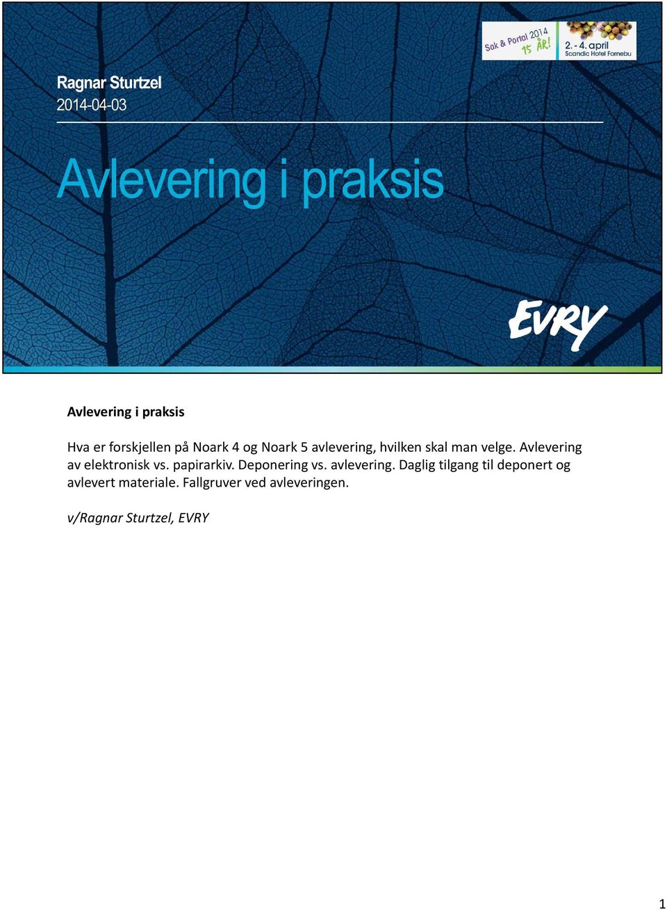 papirarkiv. Deponering vs. avlevering.