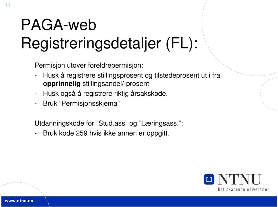 stillingsandel/-prosent - Husk også å registrere riktig årsakskode.