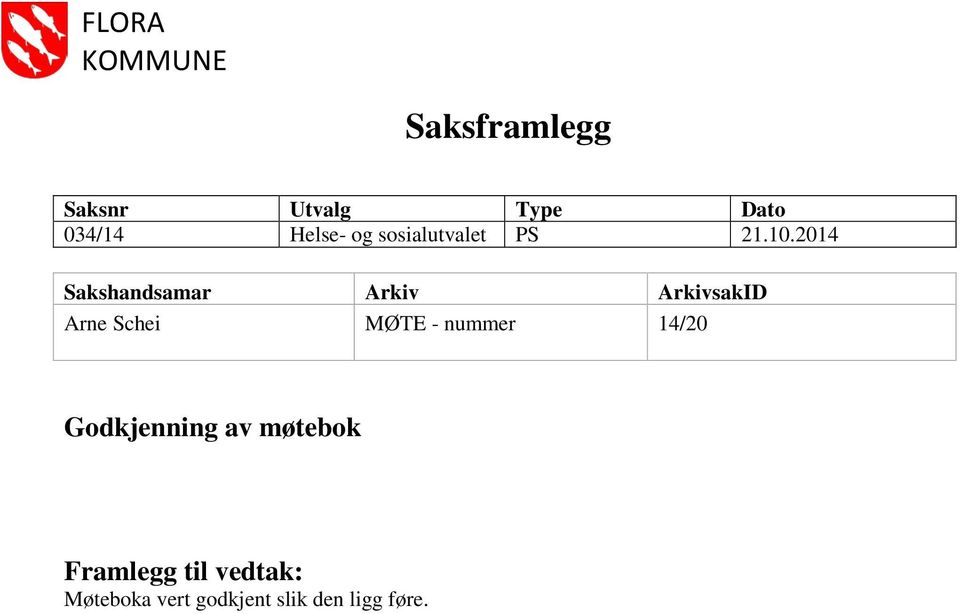 2014 Sakshandsamar Arkiv ArkivsakID Arne Schei MØTE - nummer