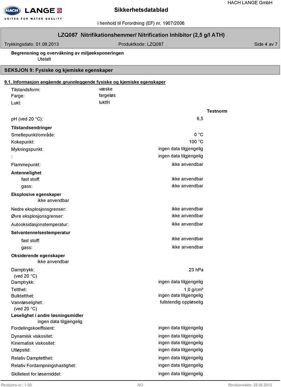 Mykningspunkt: : Flammepunkt: Antennelighet fast stoff: gass: Eksplosive egenskaper Nedre eksplosjonsgrenser: Øvre eksplosjonsgrenser: Autooksidasjonstemperatur: Selvantennelsestemperatur fast stoff: