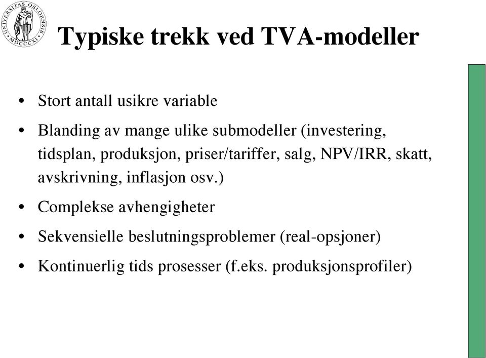 NPV/IRR, skatt, avskrivning, inflasjon osv.