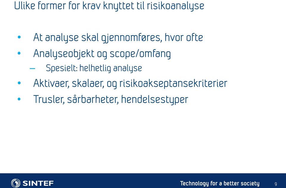 scope/omfang Spesielt: helhetlig analyse Aktivaer,