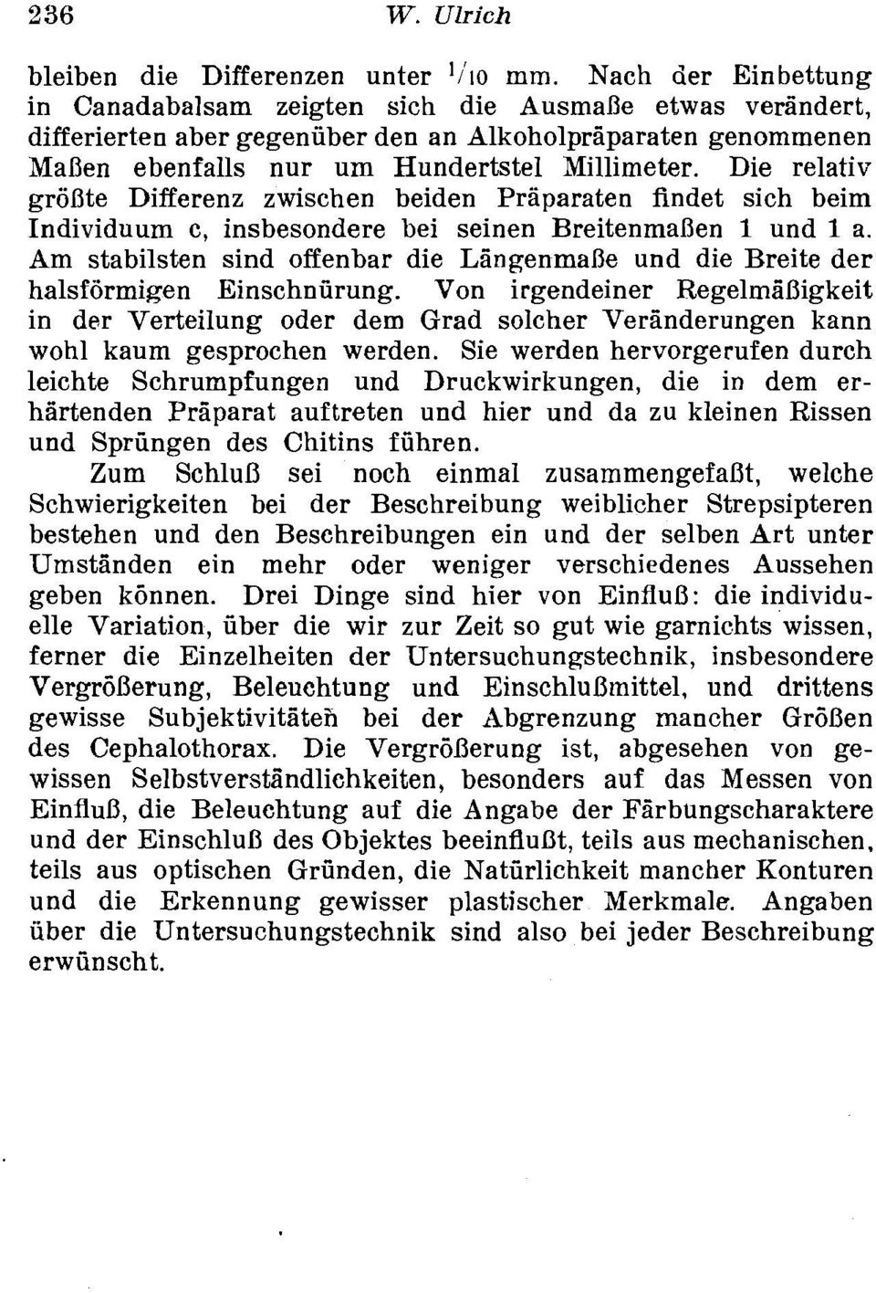 Die relativ gronte Differenz zwischen beiden Praparaten findet sich beim Individuum c, insbesondere bei seinen Breitenmanen 1 und 1 a.