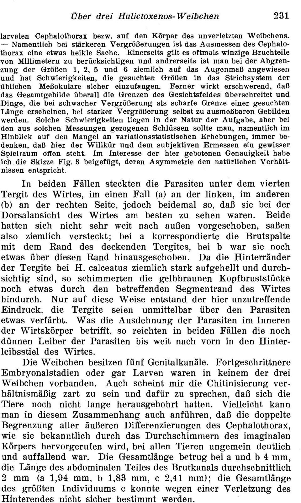 Einerseits gilt es oftrnals winzige Bruchteile von Millimetern zu beracksichtigen und andrerseits ist man bei der Abgrenzung der GroRen 1, 2, 5 und 6 ziemlich auf das AugenrnaD angewiesen und hat