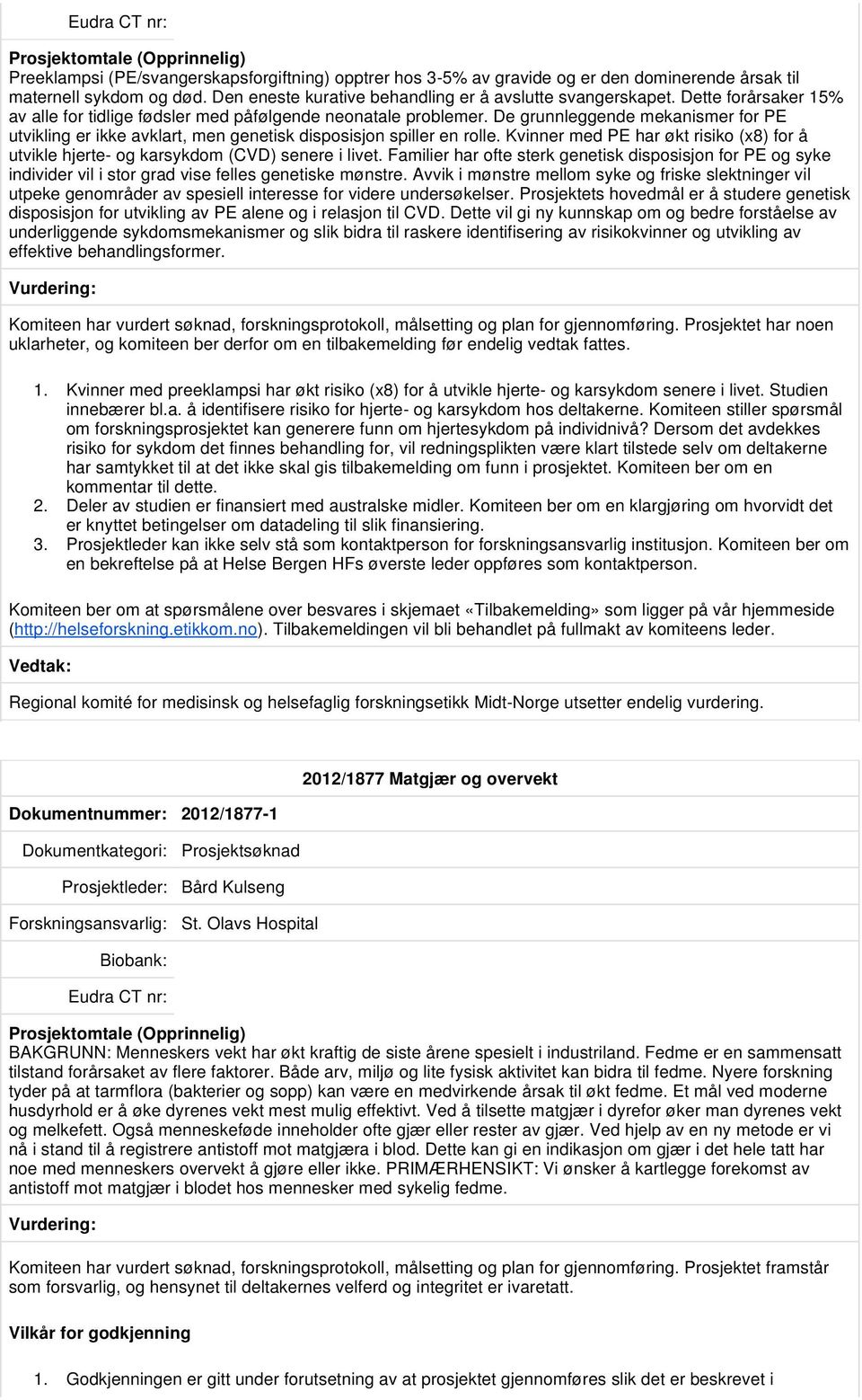 Kvinner med PE har økt risiko (x8) for å utvikle hjerte- og karsykdom (CVD) senere i livet.