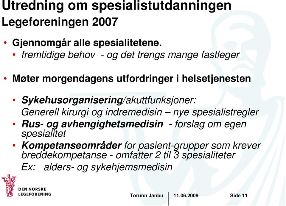 Sykehusorganisering/akuttfunksjoner: Generell kirurgi og indremedisin nye spesialistregler Rus- og