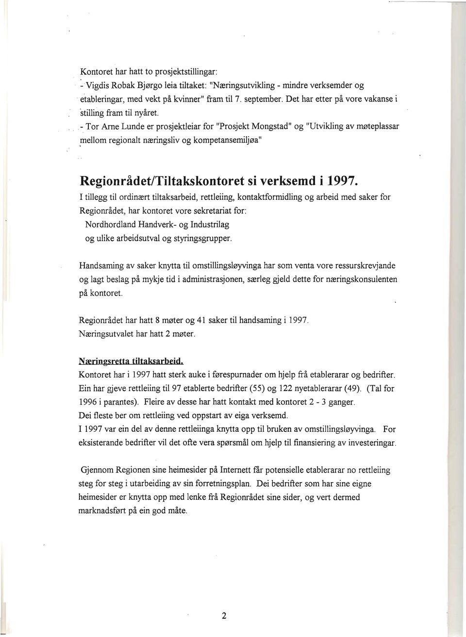 mellom regionalt næringsliv og kompetansemiljøa" Regionrådet/Tiltakskontoret si verksemd i 1997.