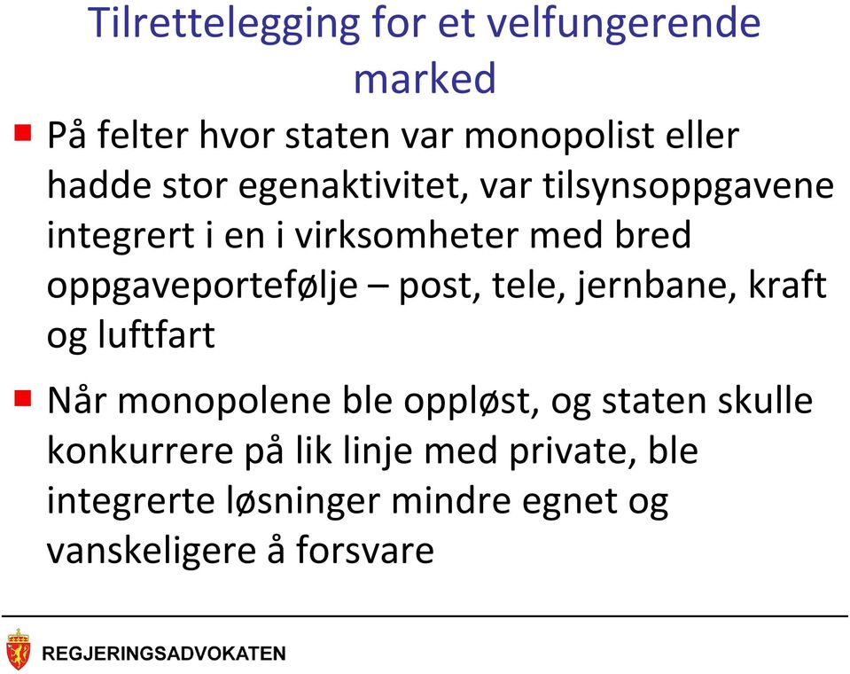 oppgaveportefølje post, tele, jernbane, kraft og luftfart Når monopolene ble oppløst, og