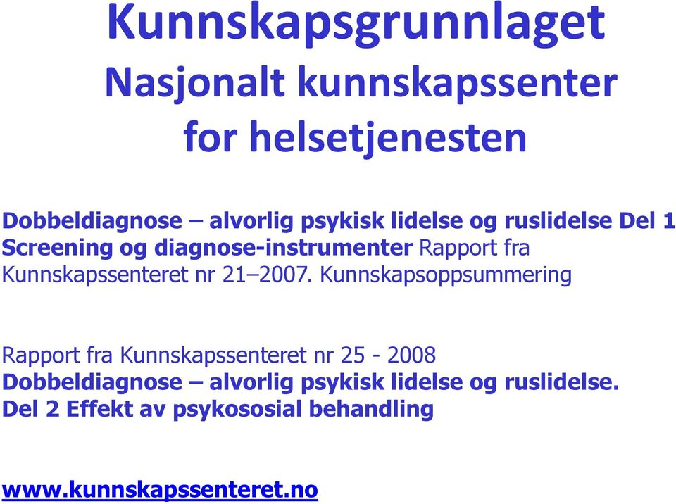 Kunnskapssenteret nr 21 2007.