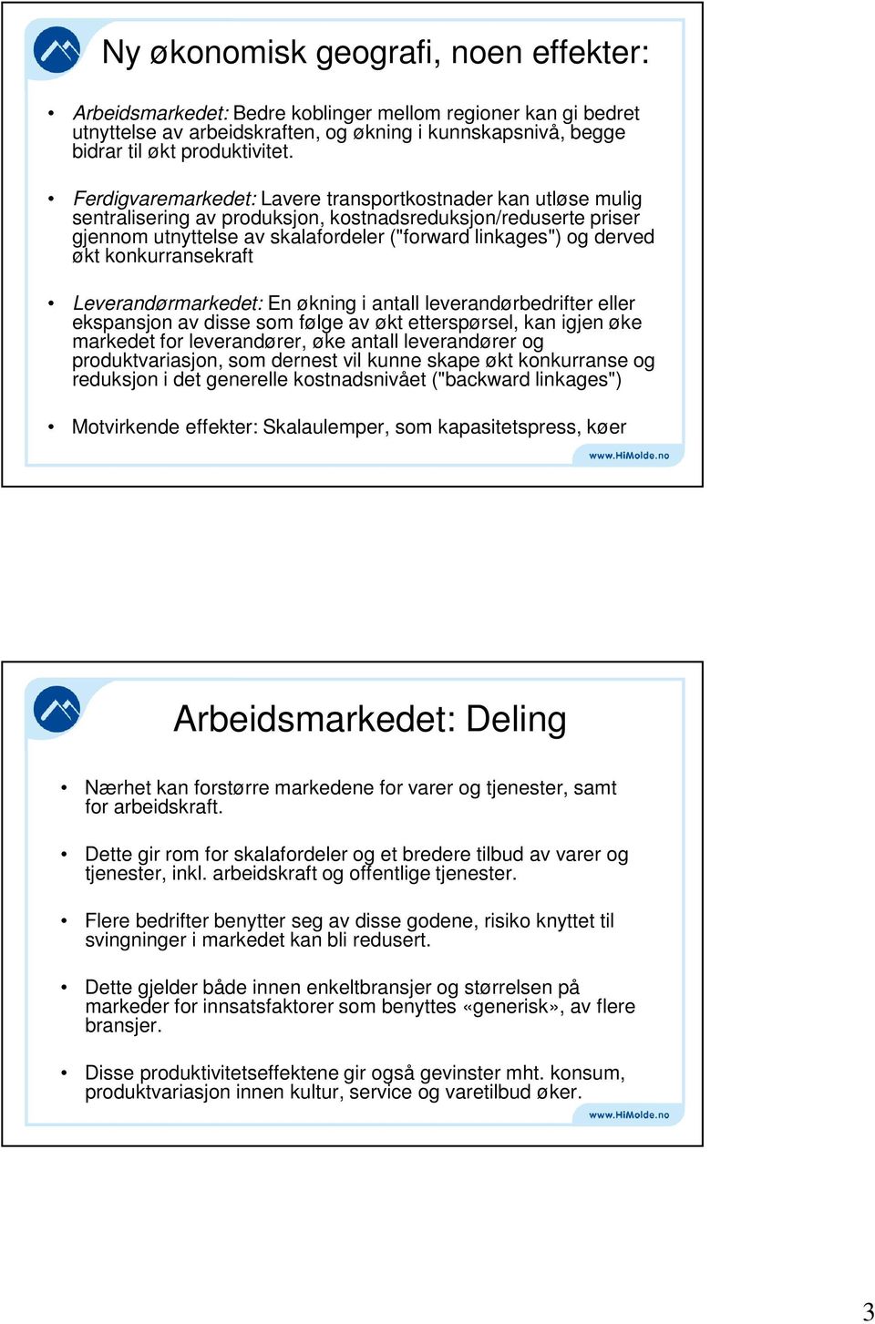 konkurransekraft Leverandørmarkedet: En økning i antall leverandørbedrifter eller ekspansjon av disse som følge av økt etterspørsel, kan igjen øke markedet for leverandører, øke antall leverandører