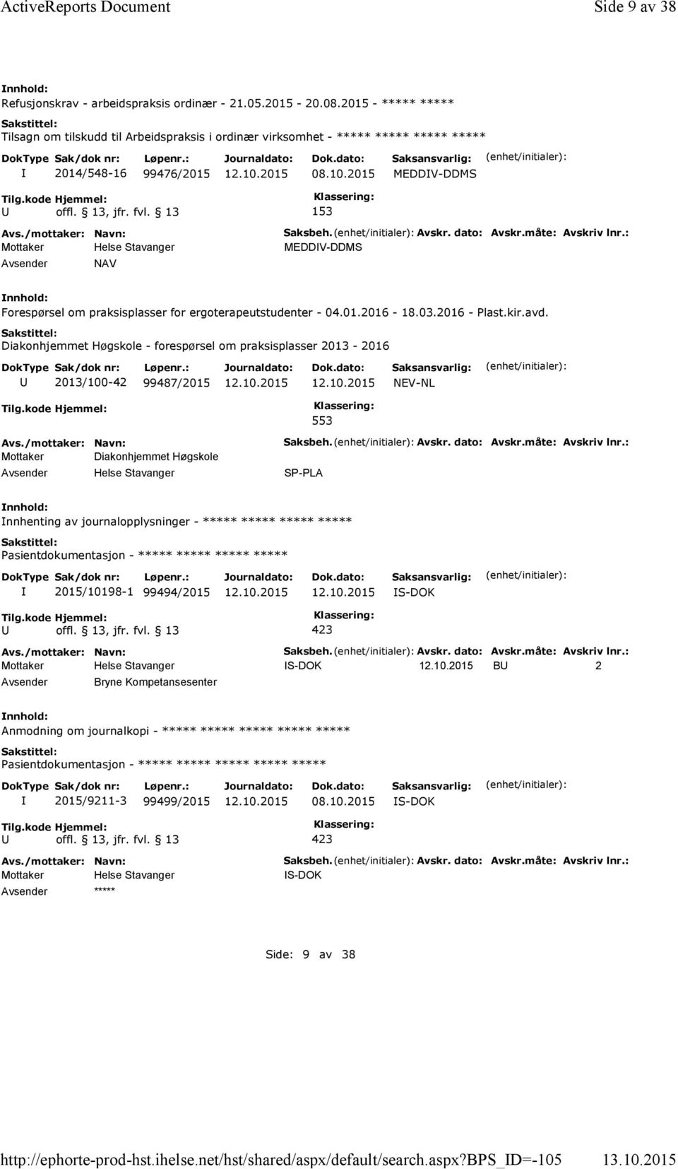 måte: Avskriv lnr.: MEDDV-DDMS Forespørsel om praksisplasser for ergoterapeutstudenter - 04.01.2016-18.03.2016 - Plast.kir.avd.