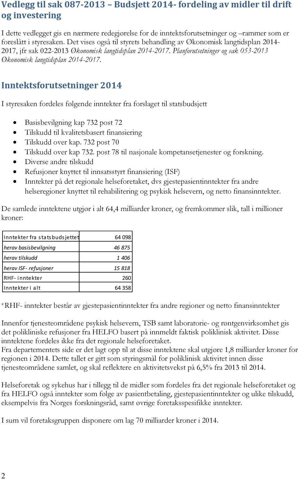 Planforutsetninger og sak 053-2013 Økonomisk langtidsplan 2014-2017.