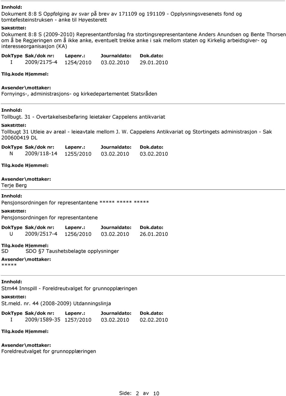 2009/2175-4 1254/2010 29.01.2010 Fornyings-, administrasjons- og kirkedepartementet Statsråden Tollbugt.