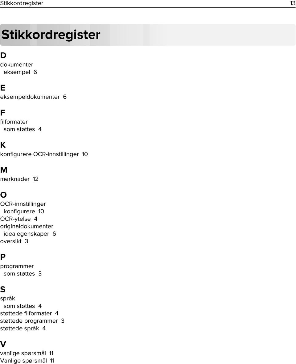 OCR-ytelse 4 originaldokumenter idealegenskaper 6 oversikt 3 P programmer som støttes 3 S språk som