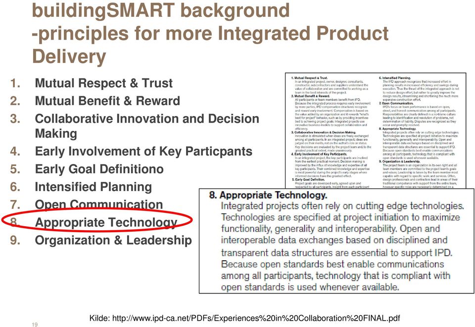 Early Involvement of Key Particpants 5. Early Goal Definitiono 6. Intensified Planning 7.