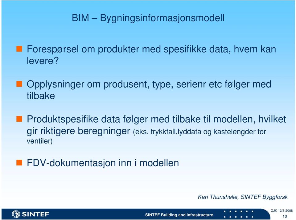 med tilbake til modellen, hvilket gir riktigere beregninger (eks.