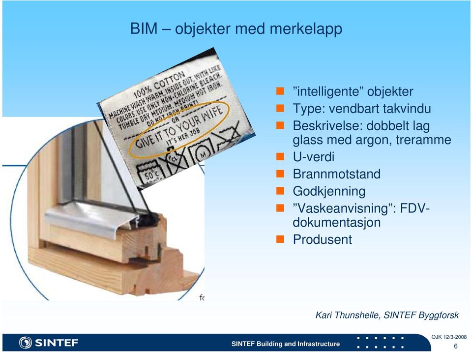 treramme U-verdi Brannmotstand Godkjenning Vaskeanvisning :