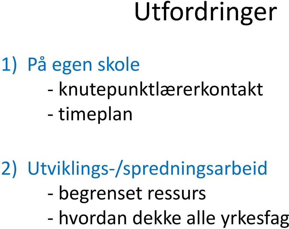 Utviklings-/spredningsarbeid -