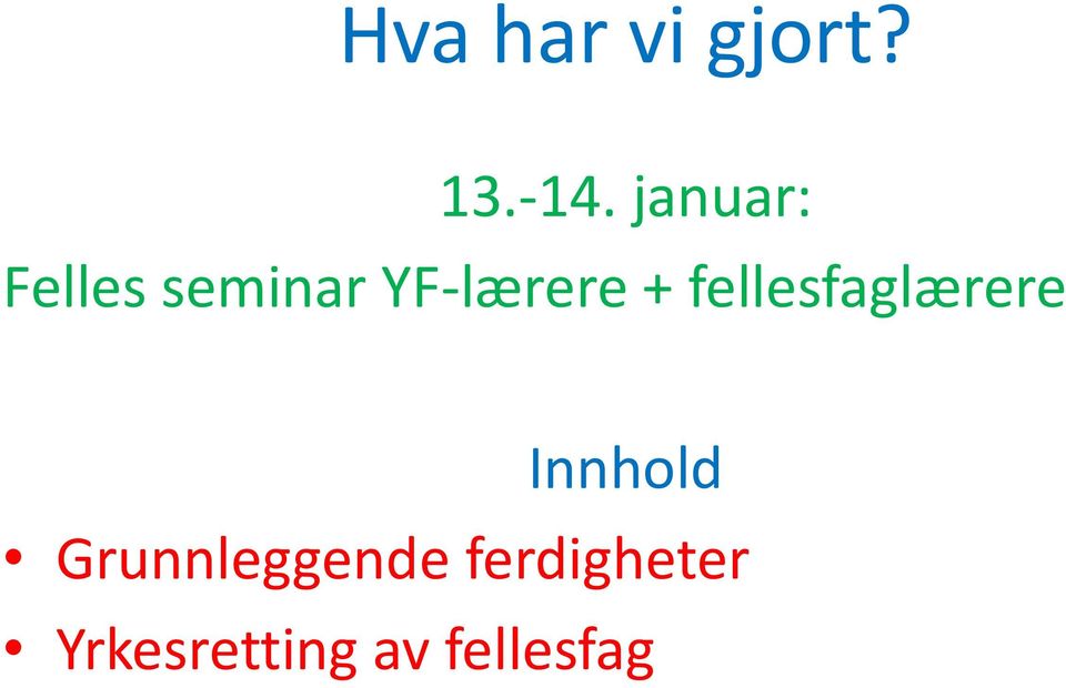 + fellesfaglærere Innhold