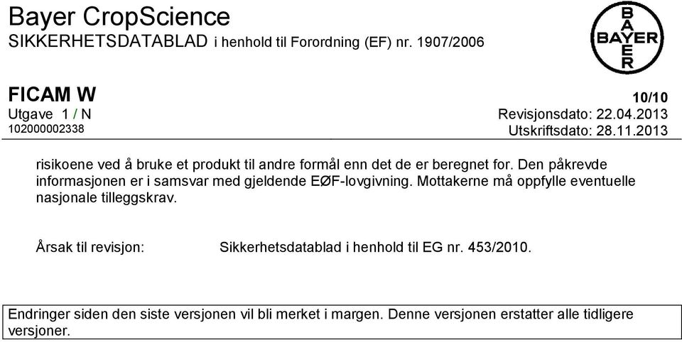 Mottakerne må oppfylle eventuelle nasjonale tilleggskrav.