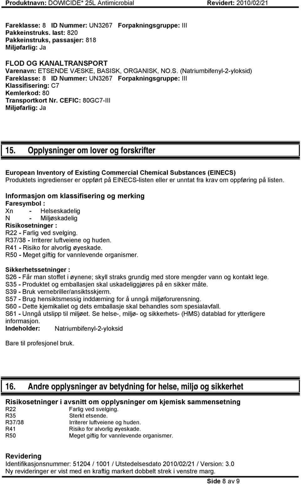 CEFIC: 80GC7-III Miljøfarlig: Ja 15.