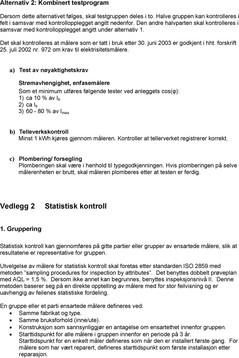 forskrift 25. juli 2002 nr. 972 om krav til elektrisitetsmålere.