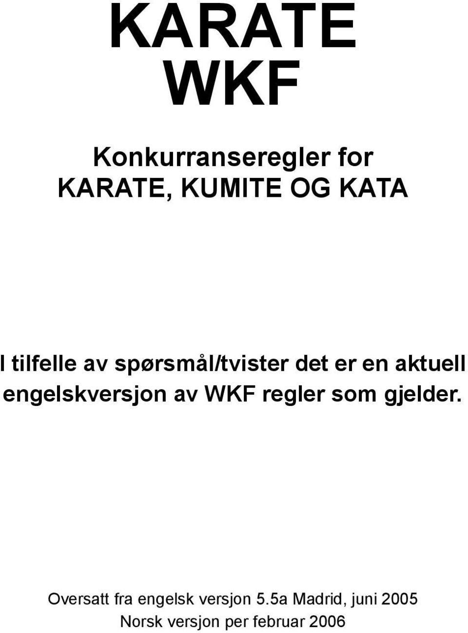 engelskversjon av WKF regler som gjelder.