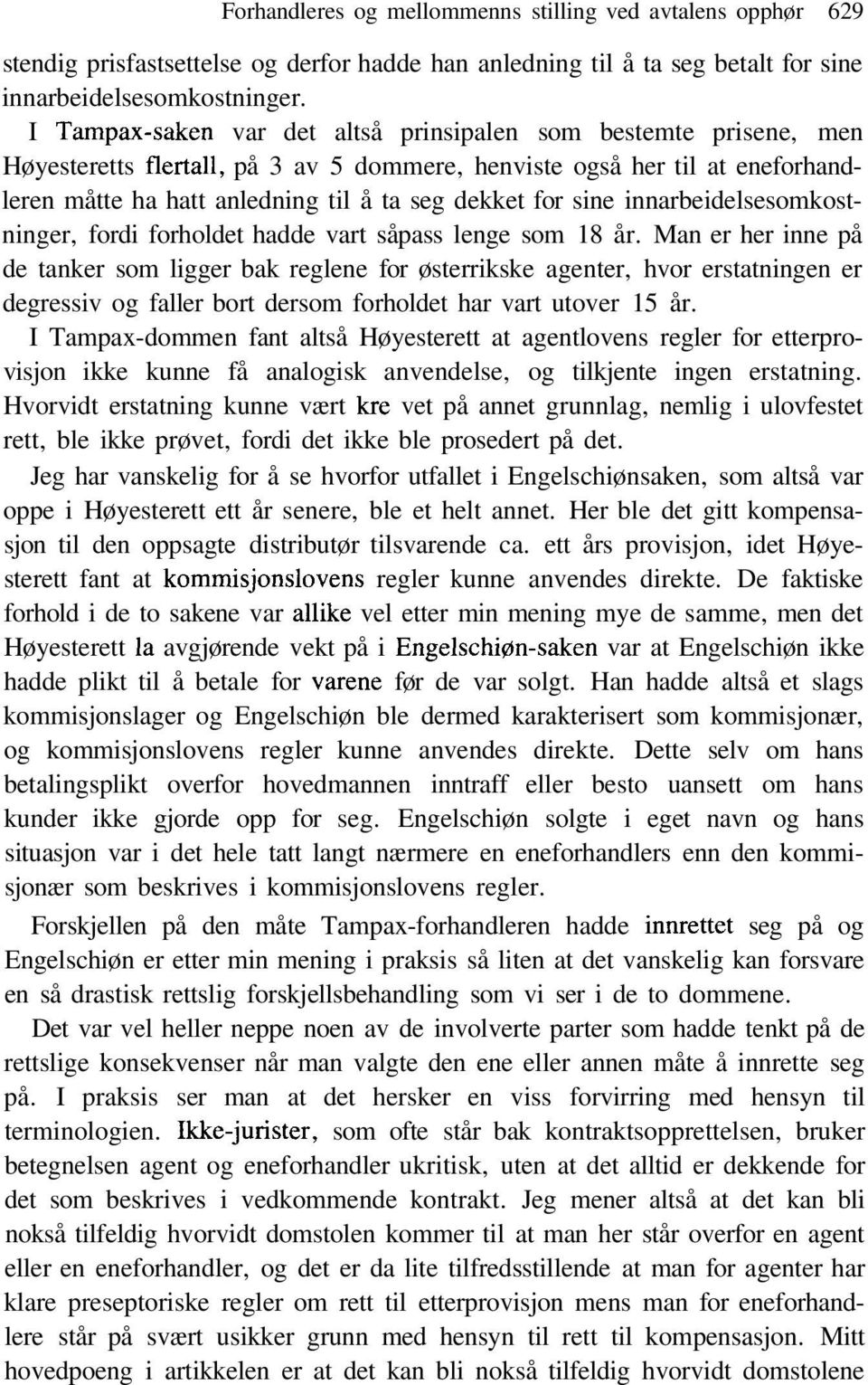 sine innarbeidelsesomkostninger, fordi forholdet hadde vart såpass lenge som 18 år.